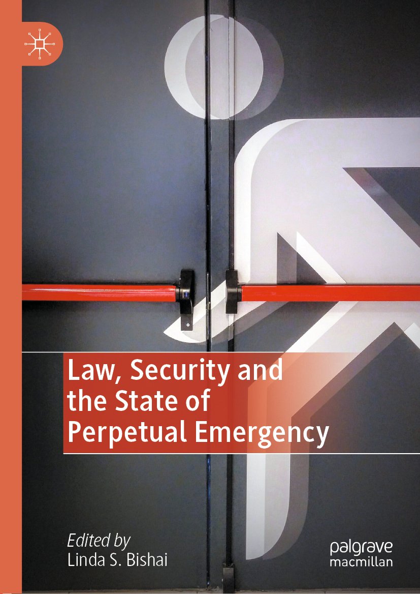 Law, Security and the State of Perpetual Emergency
