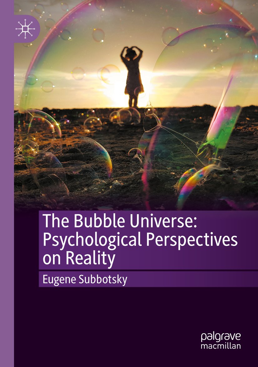 The Bubble Universe: Psychological Perspectives on Reality