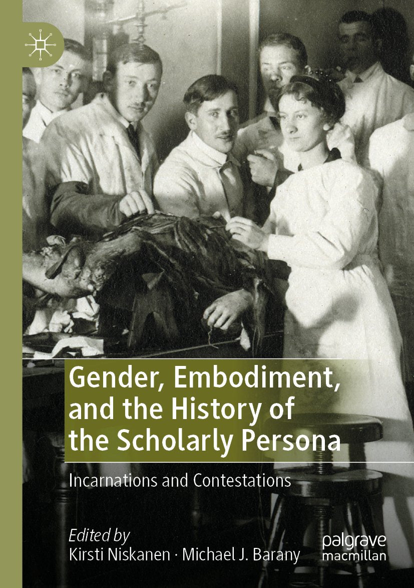Gender, Embodiment, and the History of the Scholarly Persona