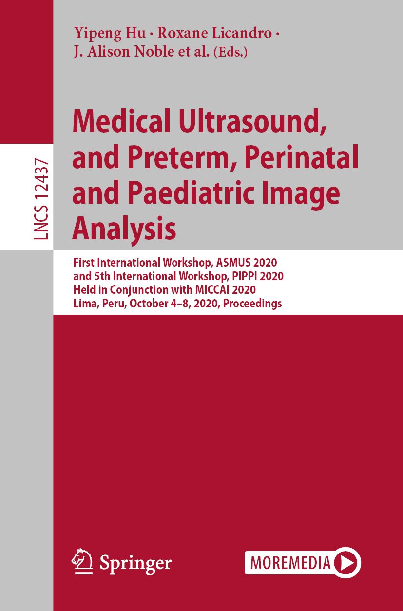 Medical Ultrasound, and Preterm, Perinatal and Paediatric Image Analysis