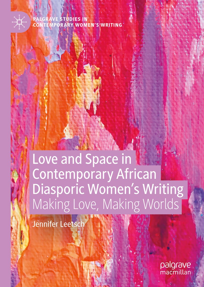 Love and Space in Contemporary African Diasporic Women’s Writing