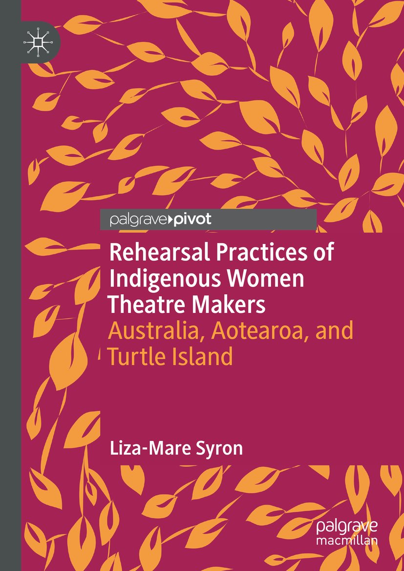Rehearsal Practices of Indigenous Women Theatre Makers