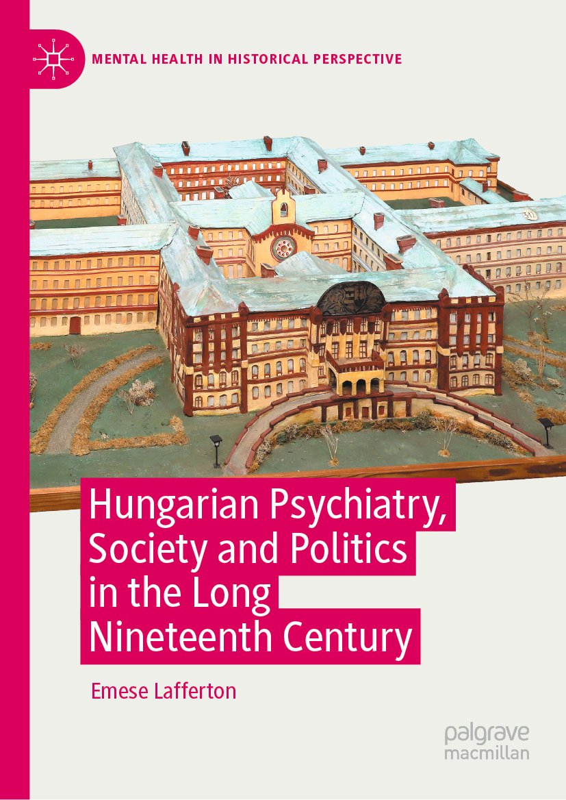 Hungarian Psychiatry, Society and Politics in the Long Nineteenth Century