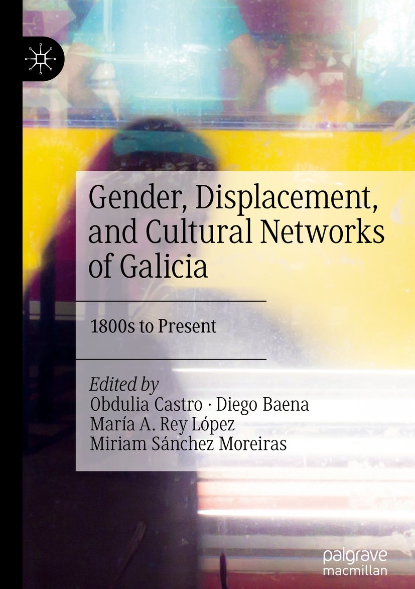 Gender, Displacement, and Cultural Networks of Galicia