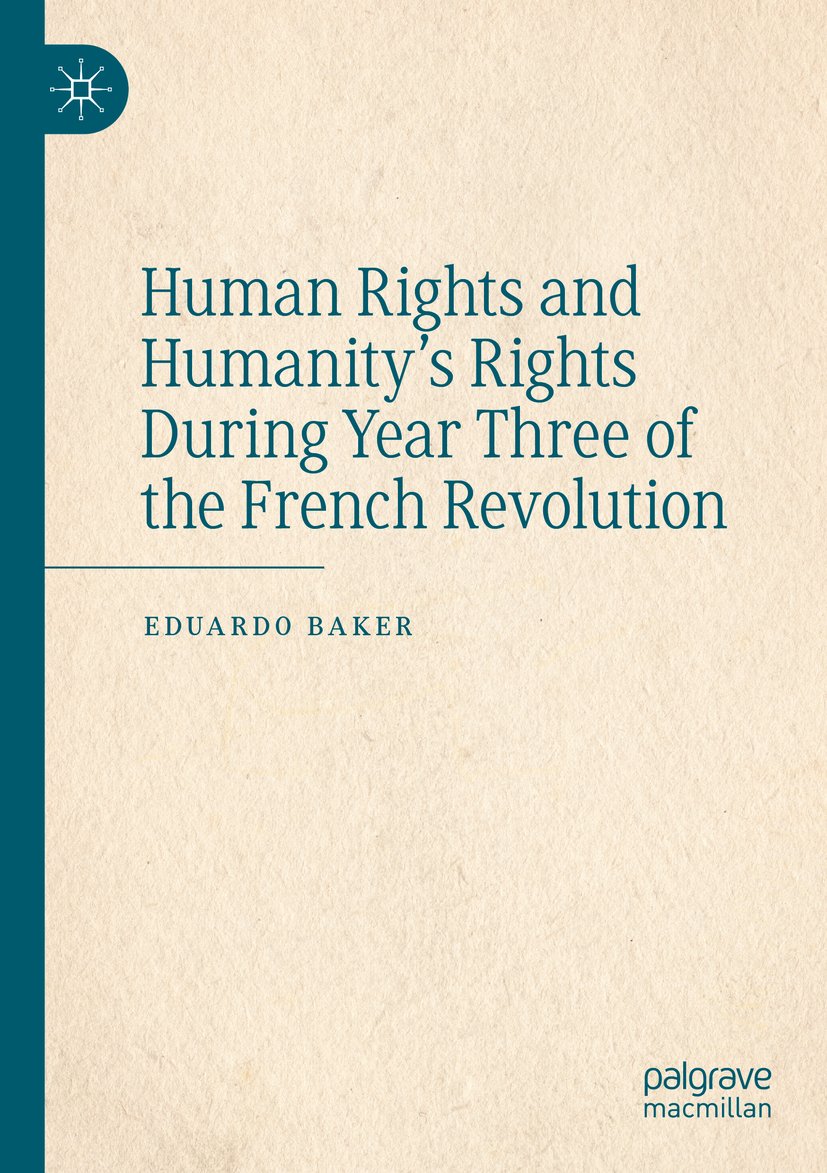 Human Rights and Humanity’s Rights During Year Three of the French Revolution