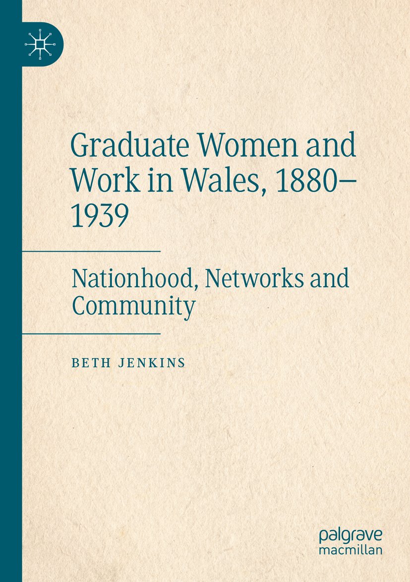 Graduate Women and Work in Wales, 1880–1939