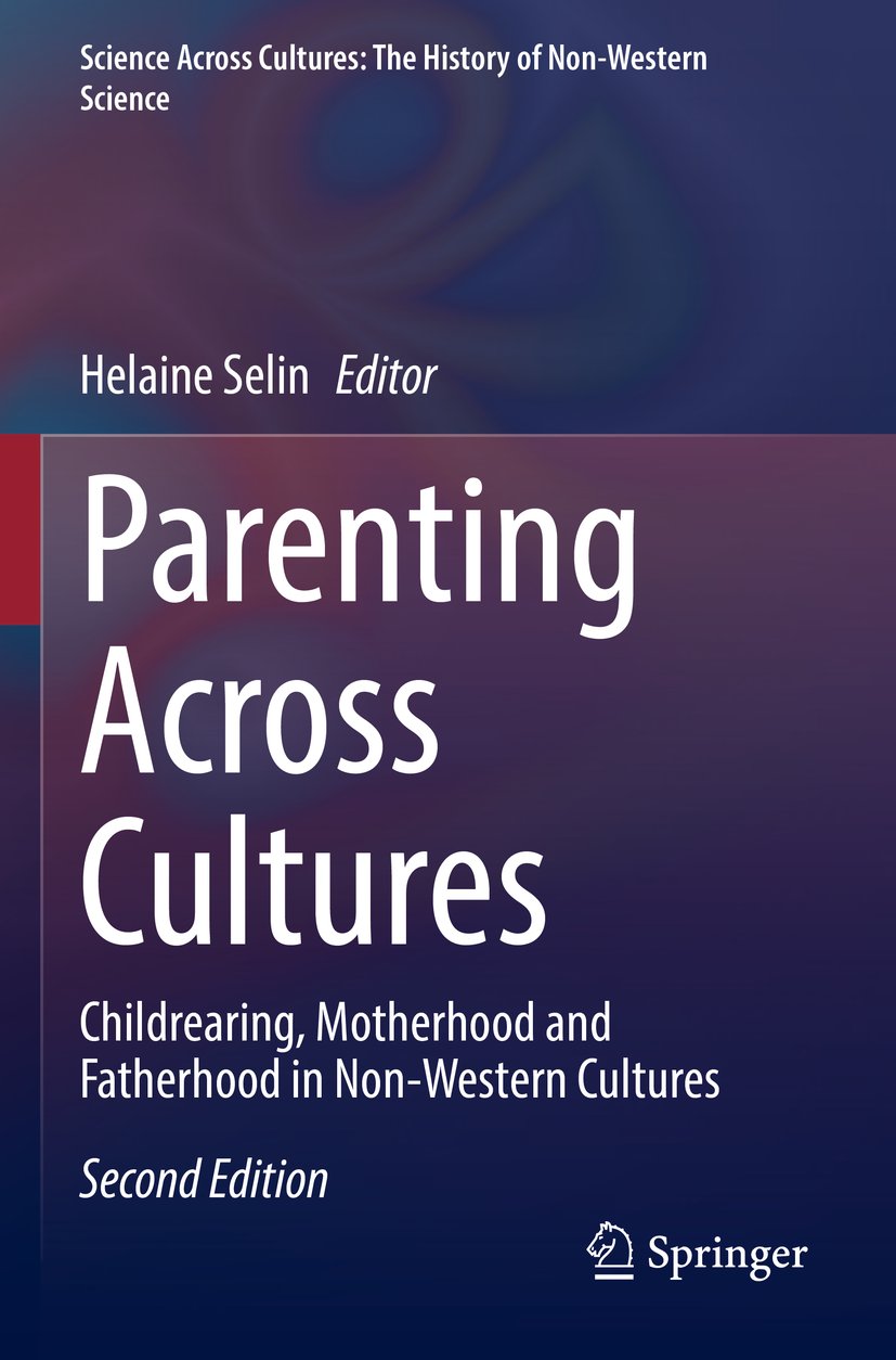 Science Across Cultures: The History of Non-Western Science: Childrearing, Motherhood and Fatherhood in Non-Western Cultures
