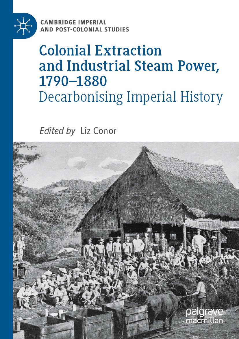 Colonial Extraction and Industrial Steam Power, 1790–1880