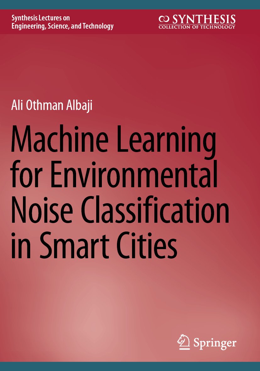 Machine Learning for Environmental Noise Classification in Smart Cities