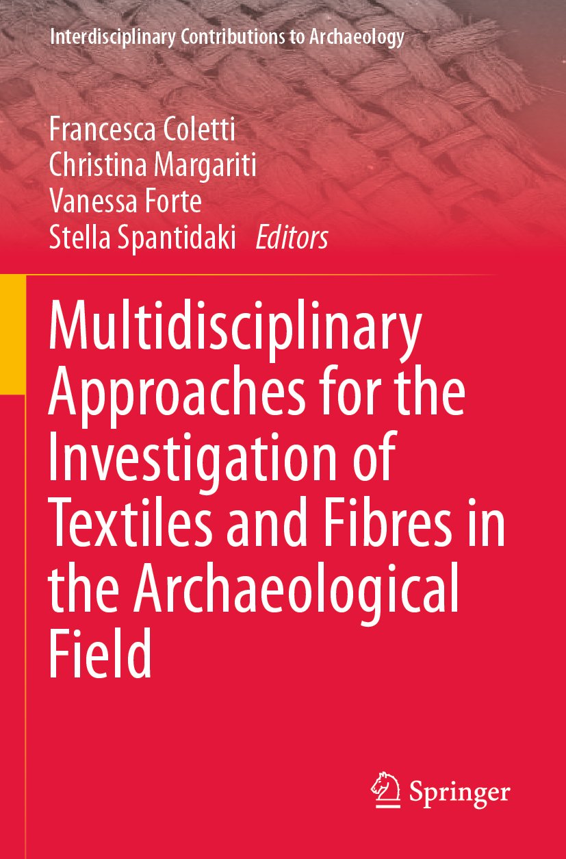 Multidisciplinary Approaches for the Investigation of Textiles and Fibres in the Archaeological Field