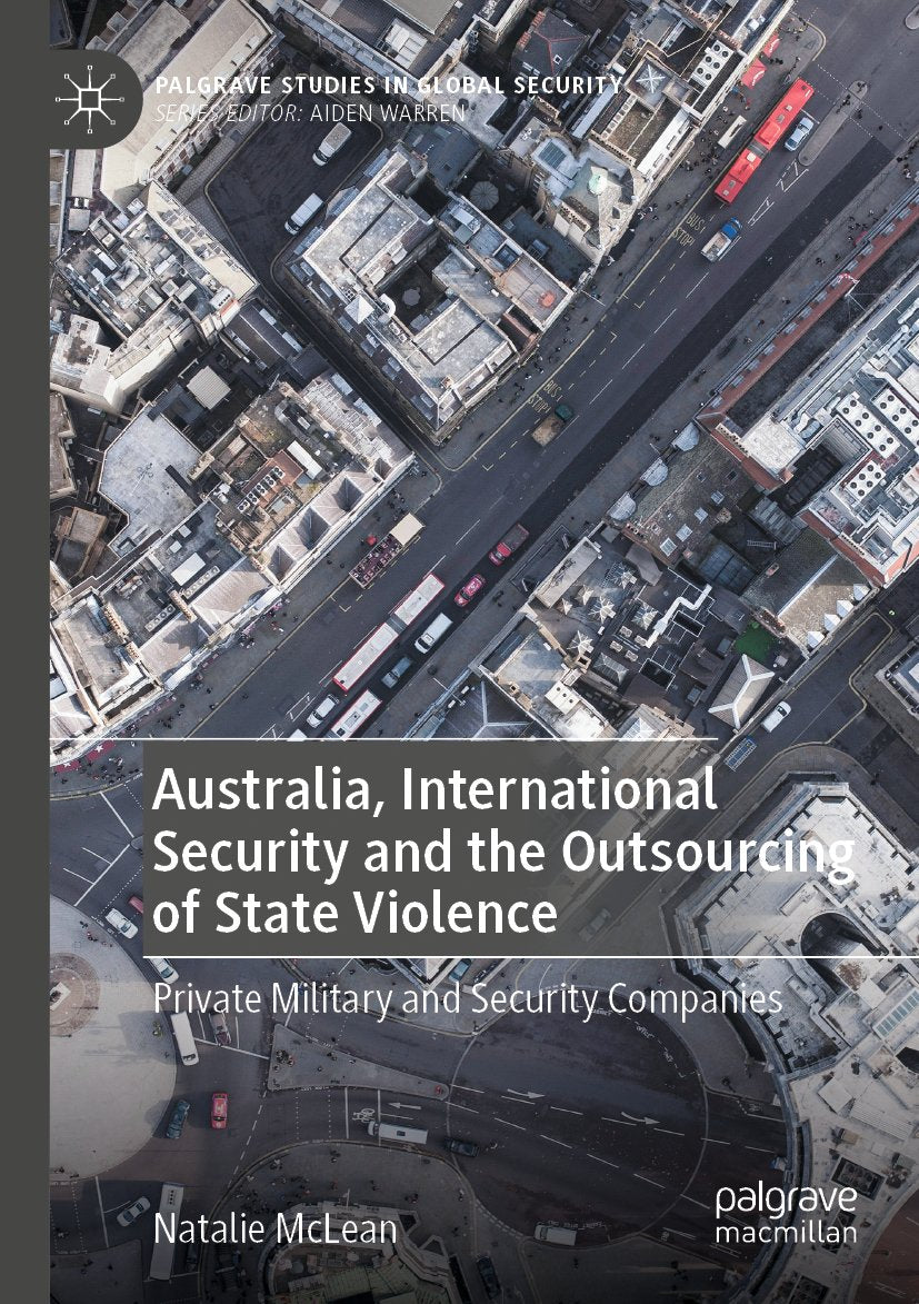 Palgrave Studies in Global Security: Private Military and Security Companies