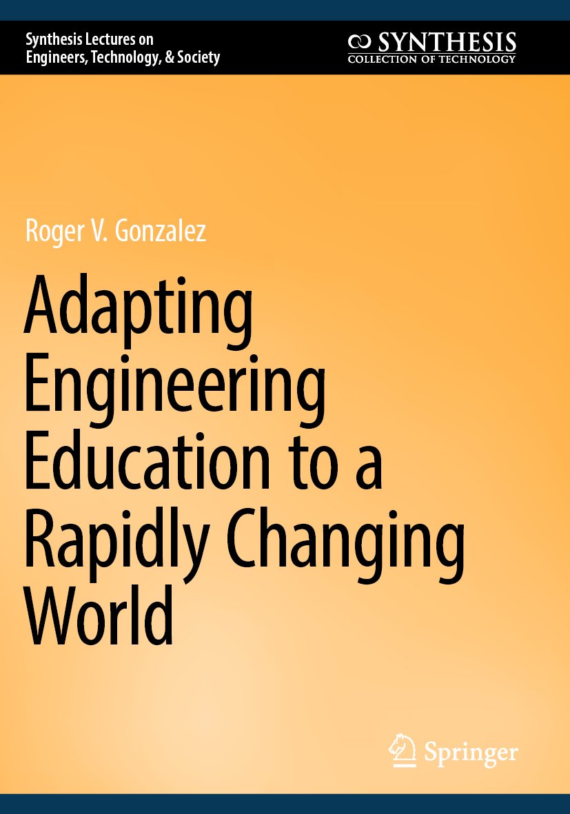 Adapting Engineering Education to a Rapidly Changing World