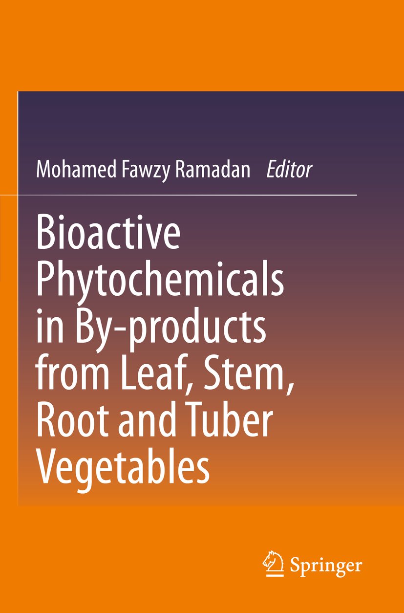 Bioactive Phytochemicals in By-products from Leaf, Stem, Root and Tuber Vegetables