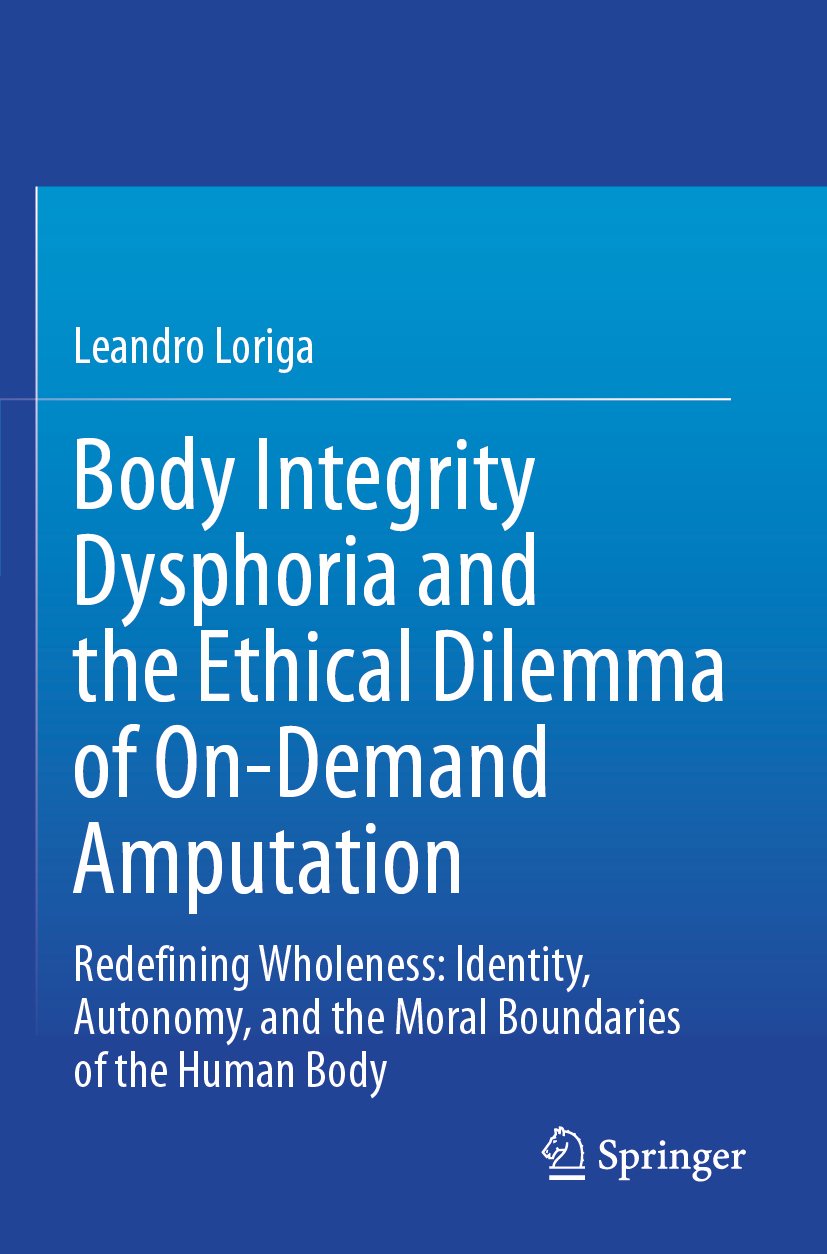 Body Integrity Dysphoria and the Ethical Dilemma of On-Demand Amputation