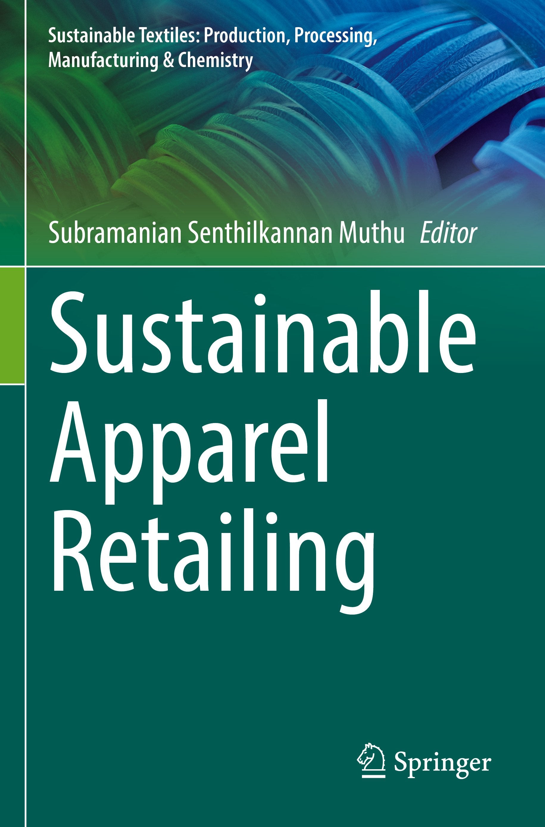 Sustainable Textiles: Production, Processing, Manufacturing & Chemistry