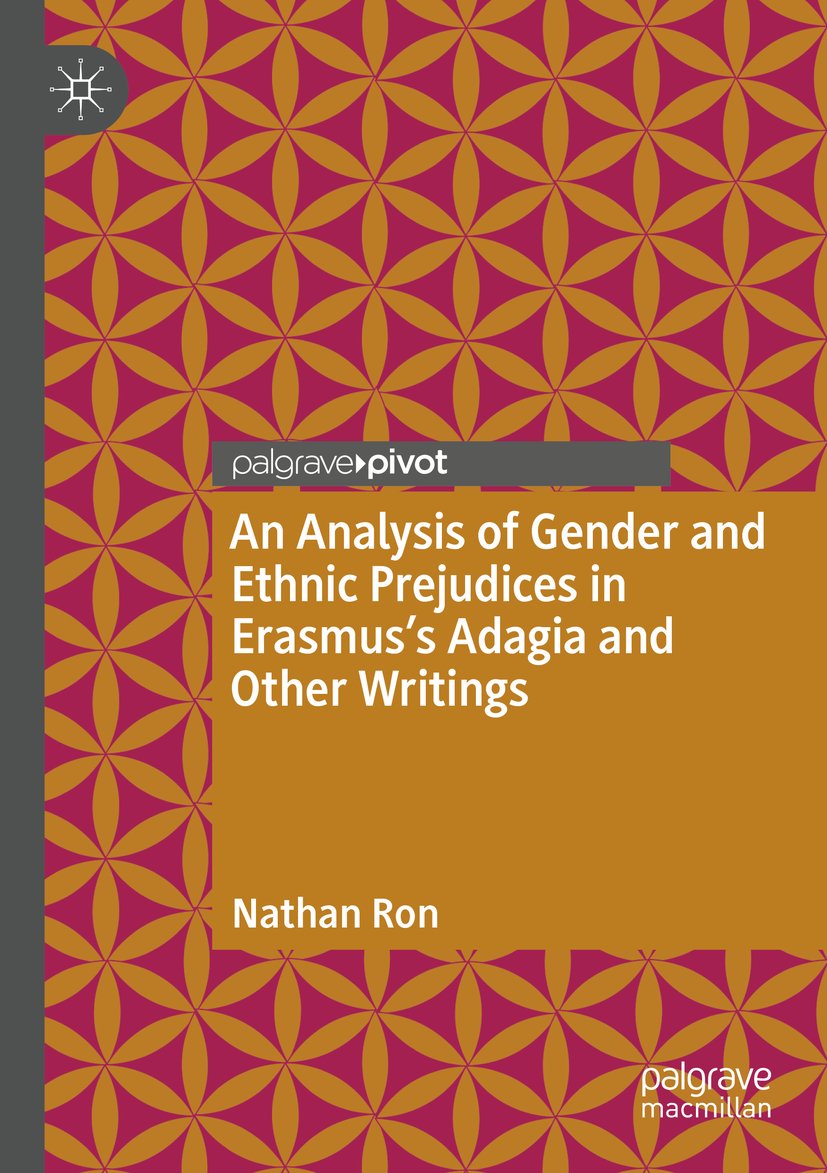 An Analysis of Gender and Ethnic Prejudices in Erasmus's Adagia and Other Writings