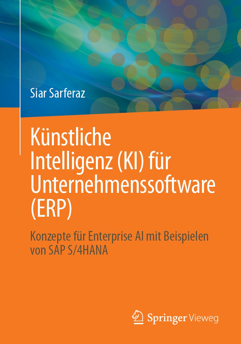 Künstliche Intelligenz (KI) für Unternehmenssoftware (ERP): Konzepte für Enterprise AI mit Beispielen von SAP S/4HANA