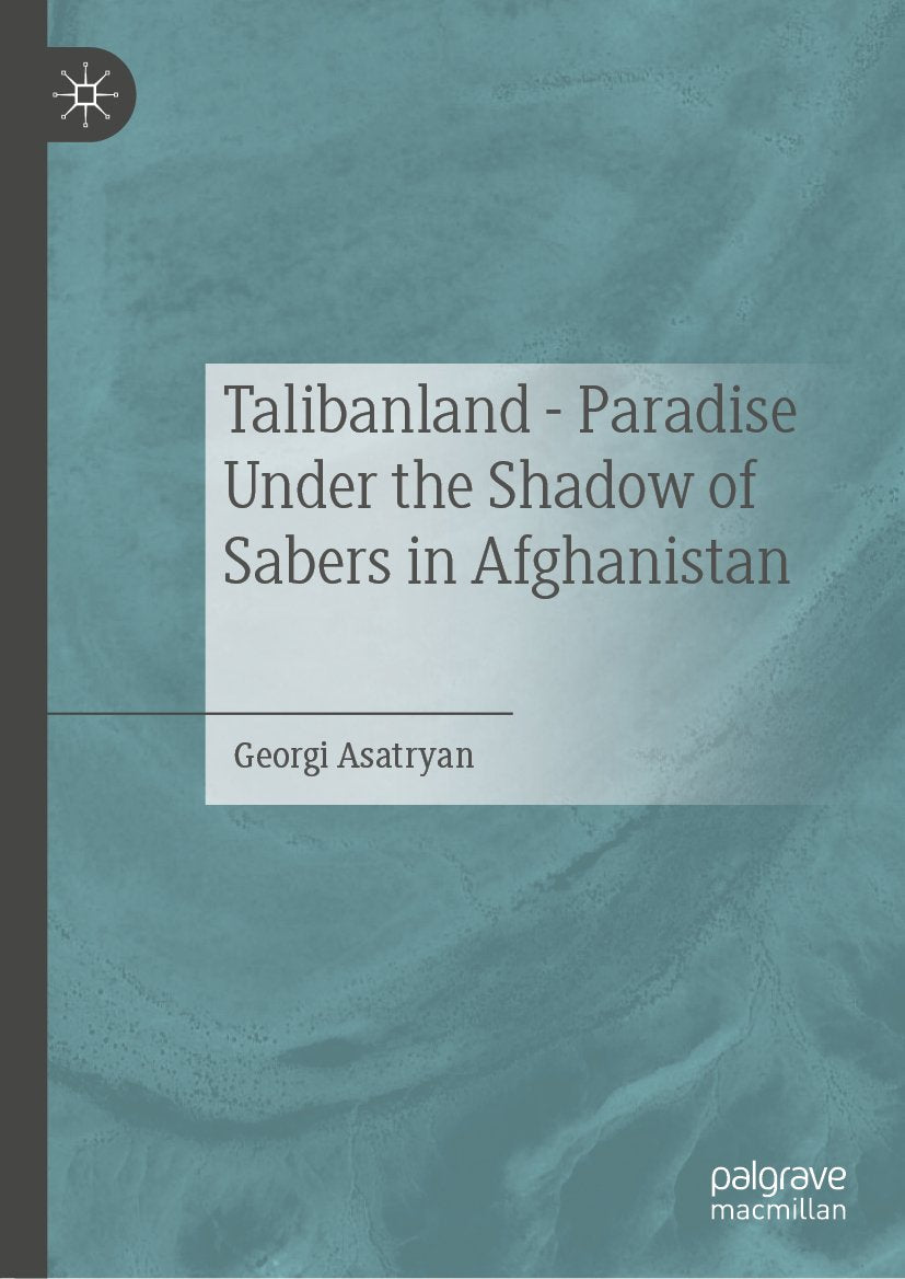 Talibanland - Paradise Under the Shadow of Sabers in Afghanistan