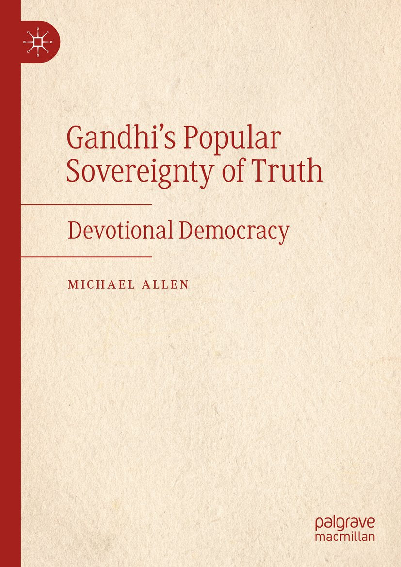 Gandhi’s Popular Sovereignty of Truth
