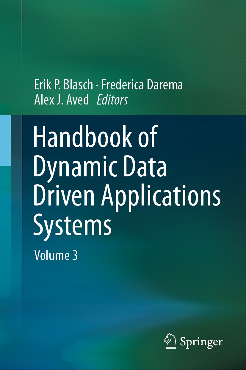 Handbook of Dynamic Data Driven Applications Systems