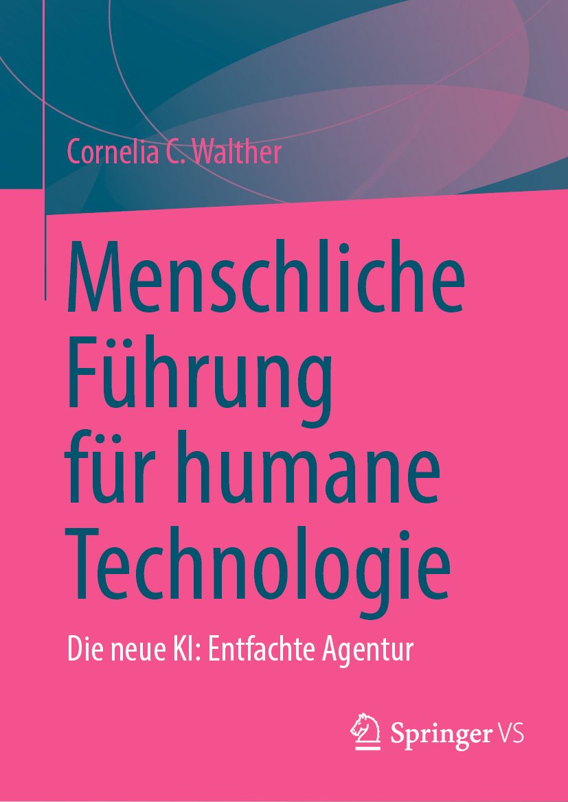 Menschliche Führung für humane Technologie: Die neue KI: Entfachte Agentur