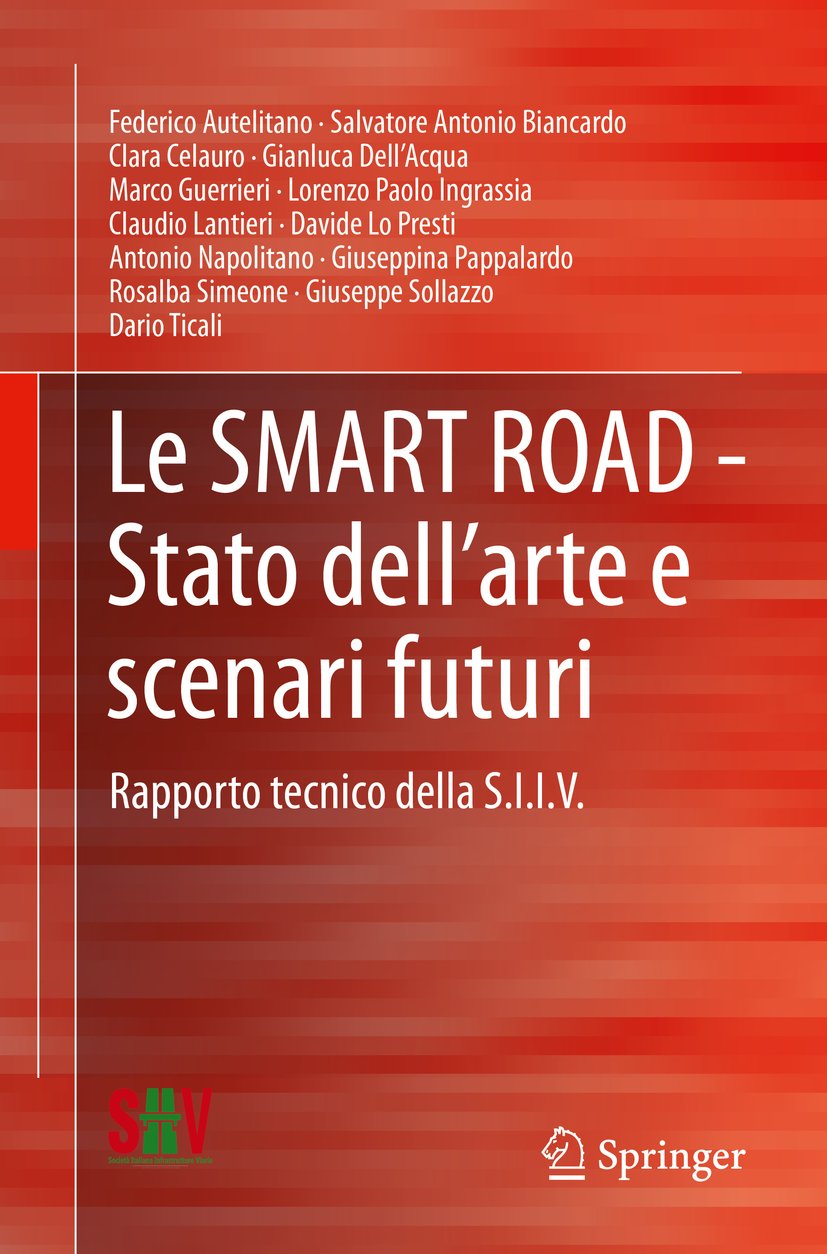 Le SMART ROAD - Stato dell’arte e scenari futuri: Rapporto tecnico della S.I.I.V.