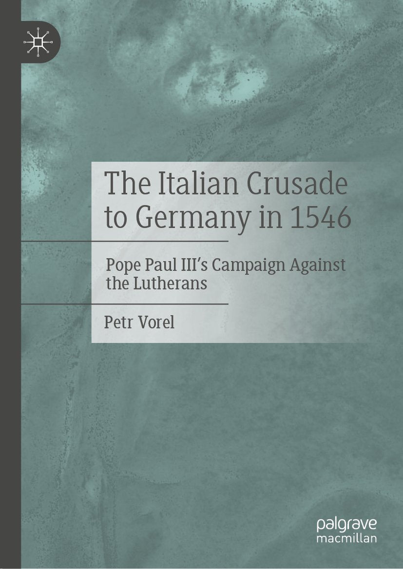 The Italian Crusade to Germany in 1546: Pope Paul III's Campaign Against the Lutherans