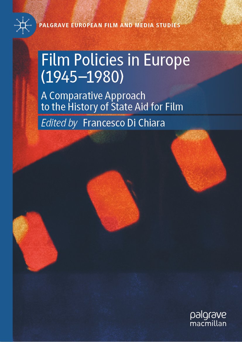 Palgrave European Film and Media Studies: A Comparative Approach to the History of State Aid for Film