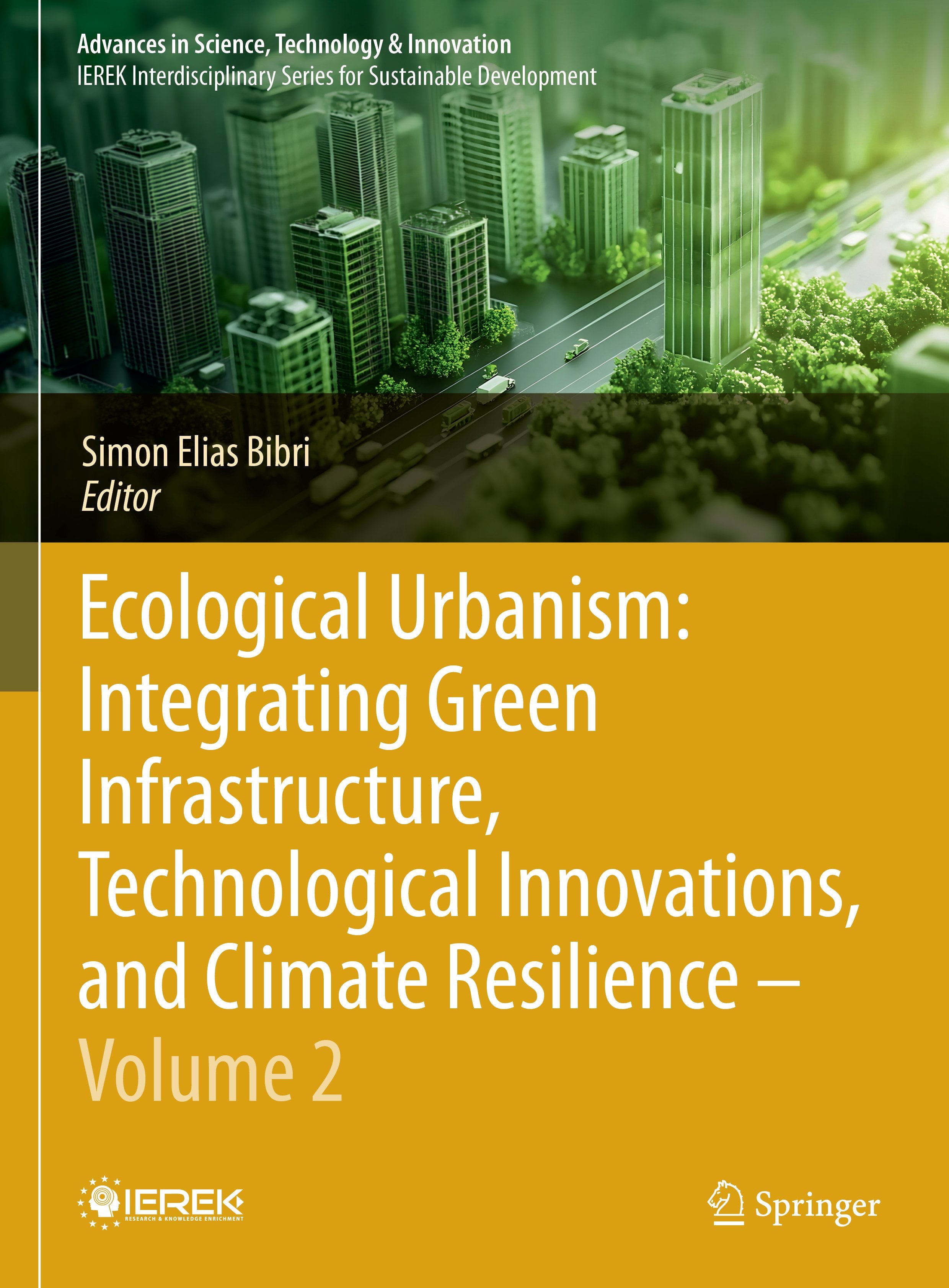 Ecological Urbanism: Integrating Green Infrastructure, Technological Innovations, and Climate Resilience - Volume 2