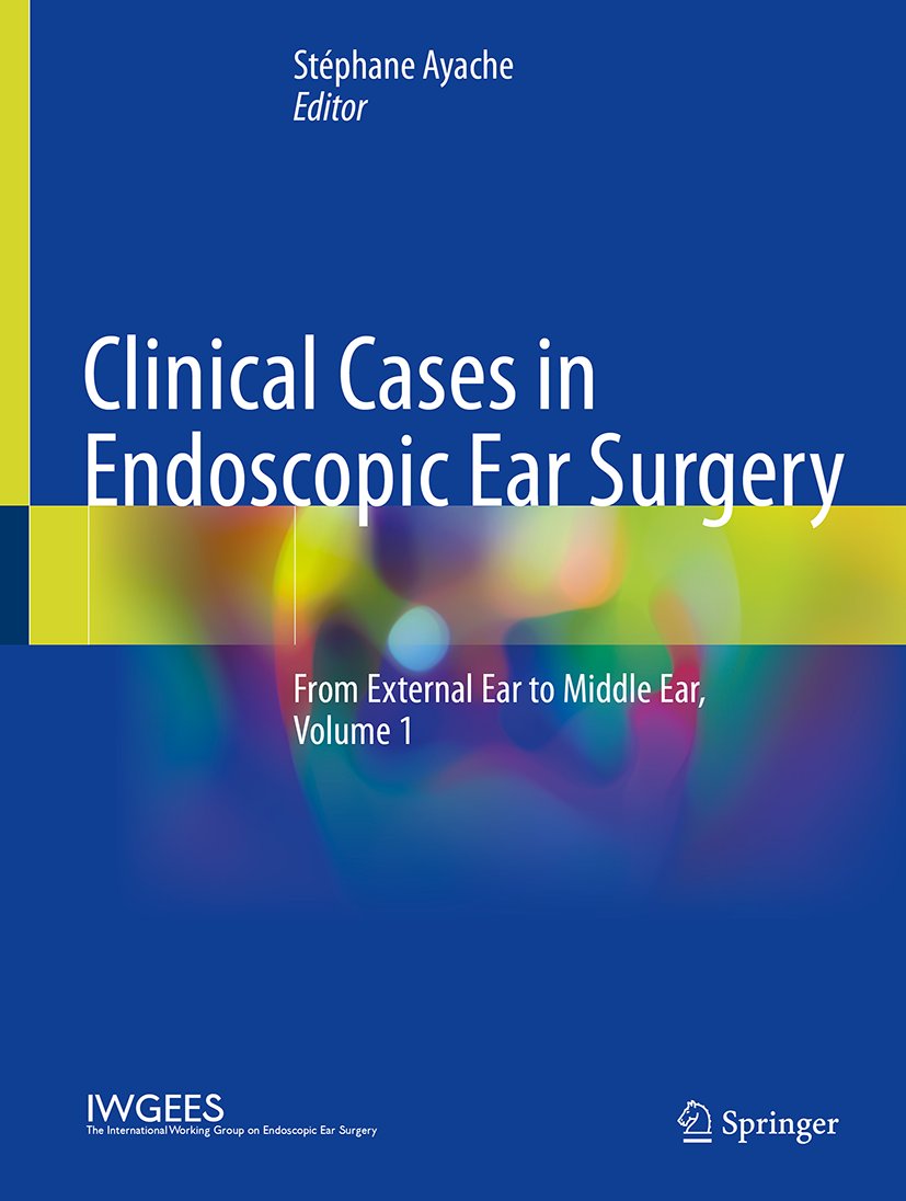 Clinical Cases in Endoscopic Ear Surgery