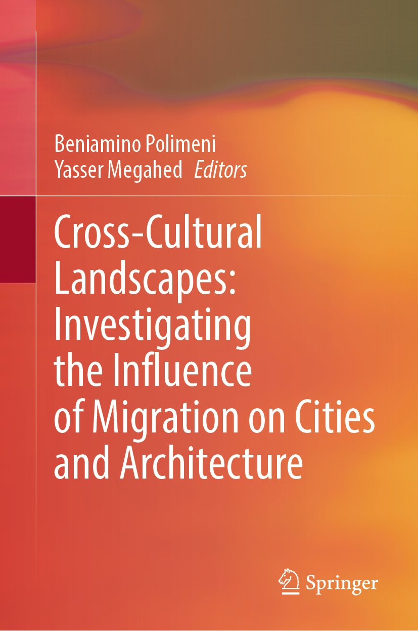 Cross-Cultural Landscapes: Investigating the Influence of Migration on Cities and Architecture