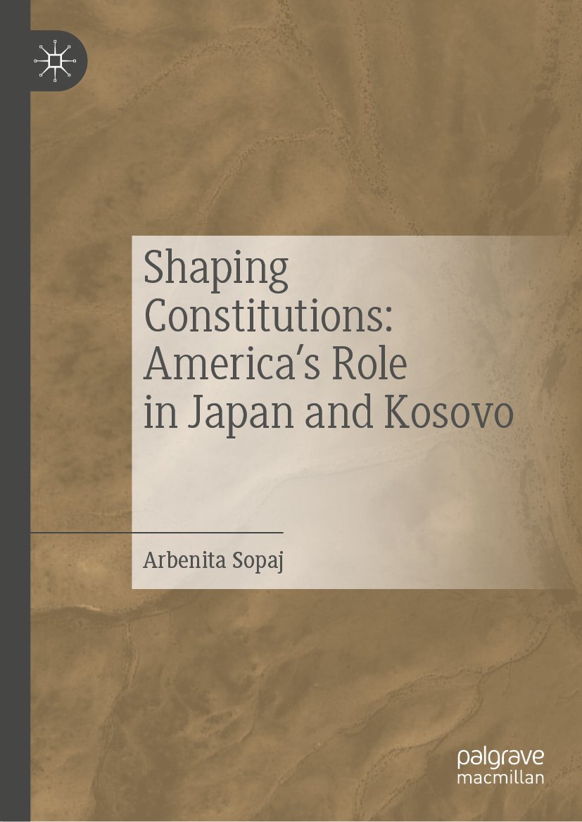 Shaping Constitutions: America’s Role in Japan and Kosovo