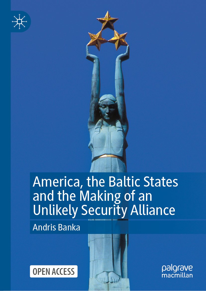 America, the Baltic States and the Making of an Unlikely Security Alliance