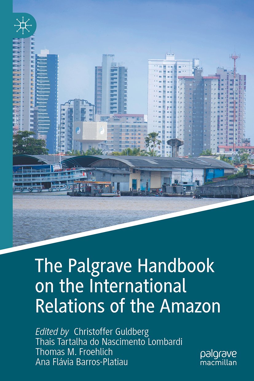 The Palgrave Handbook on the International Relations of the Amazon