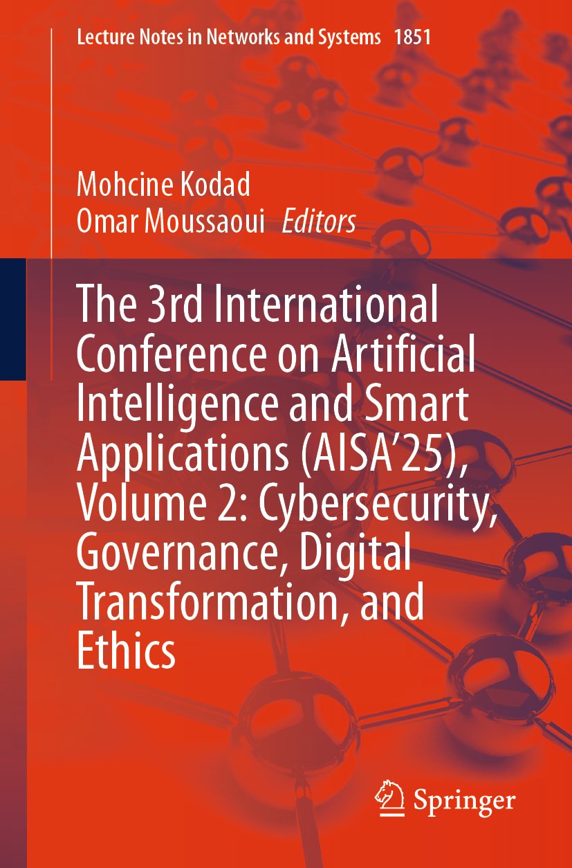 The 3rd International Conference on Artificial Intelligence and Smart Applications (AISA’25), Volume 2: Cybersecurity, Governance, Digital Transformation, and Ethics