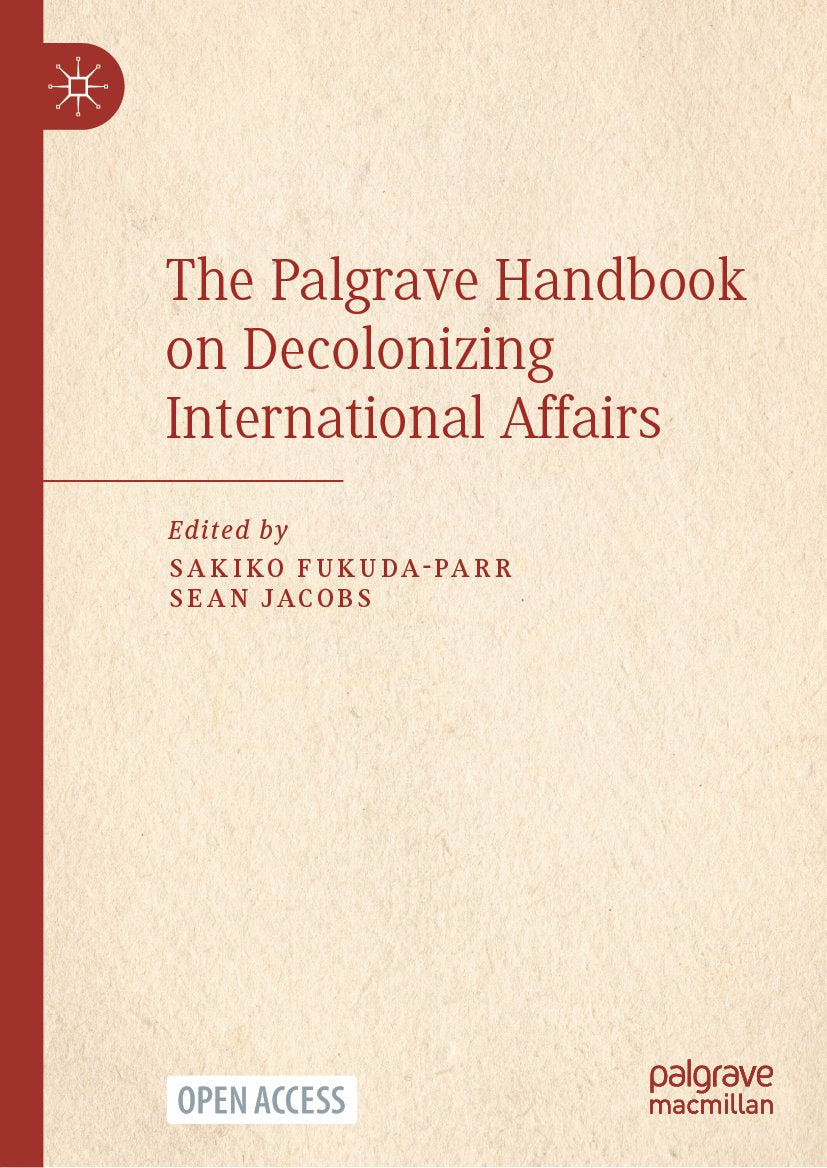 The Palgrave Handbook on Decolonizing International Affairs
