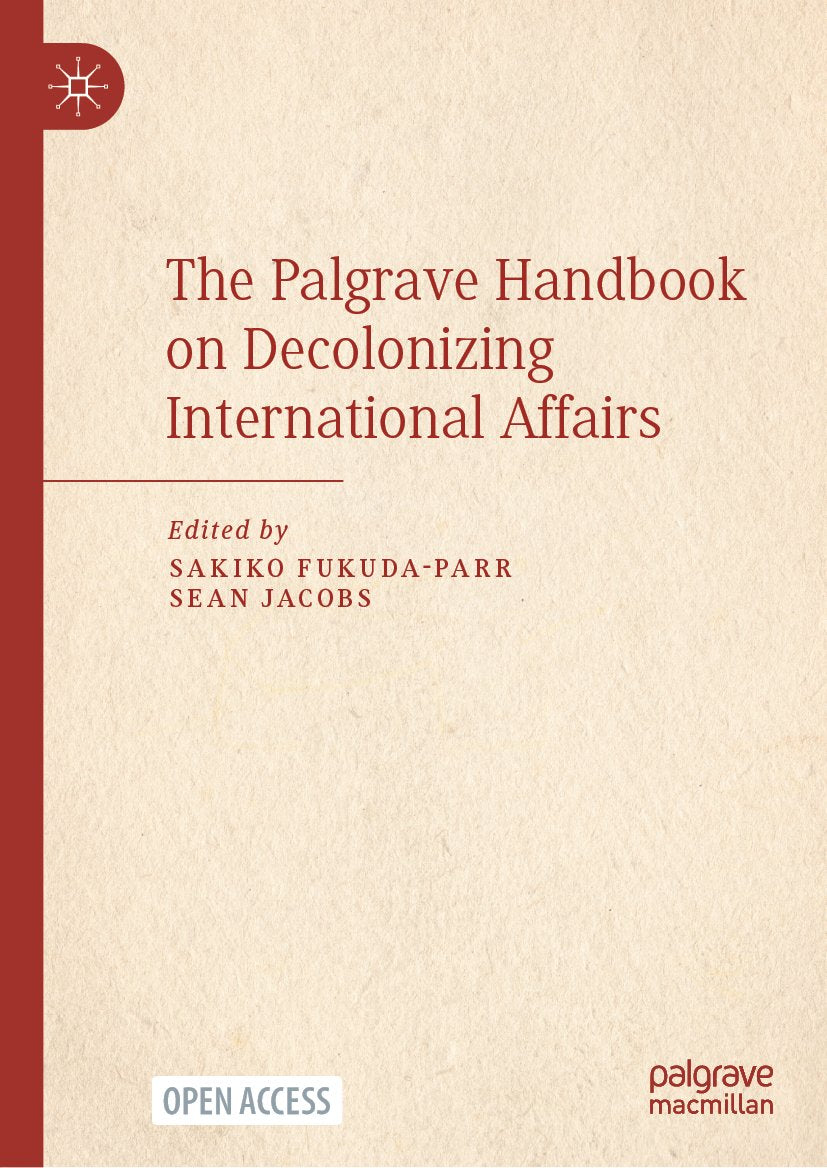 The Palgrave Handbook on Decolonizing International Affairs