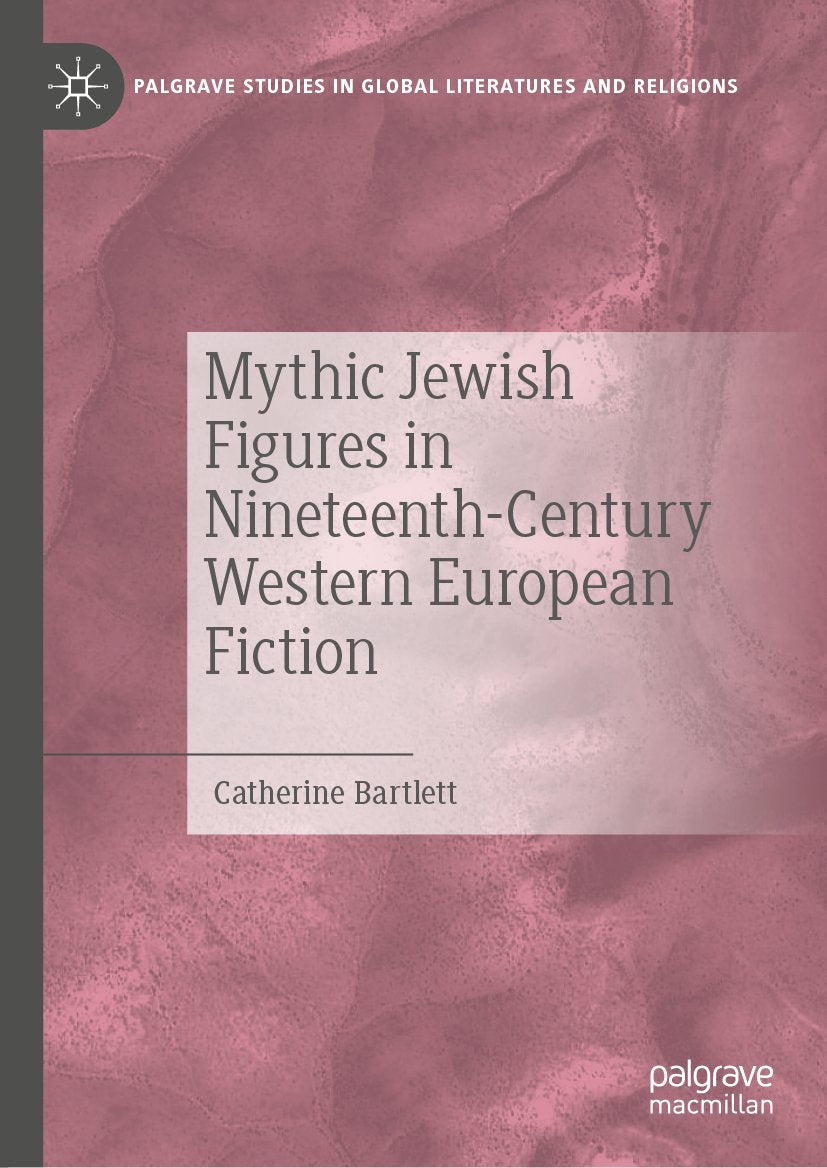 Mythic Jewish Figures in Nineteenth-Century Western European Fiction