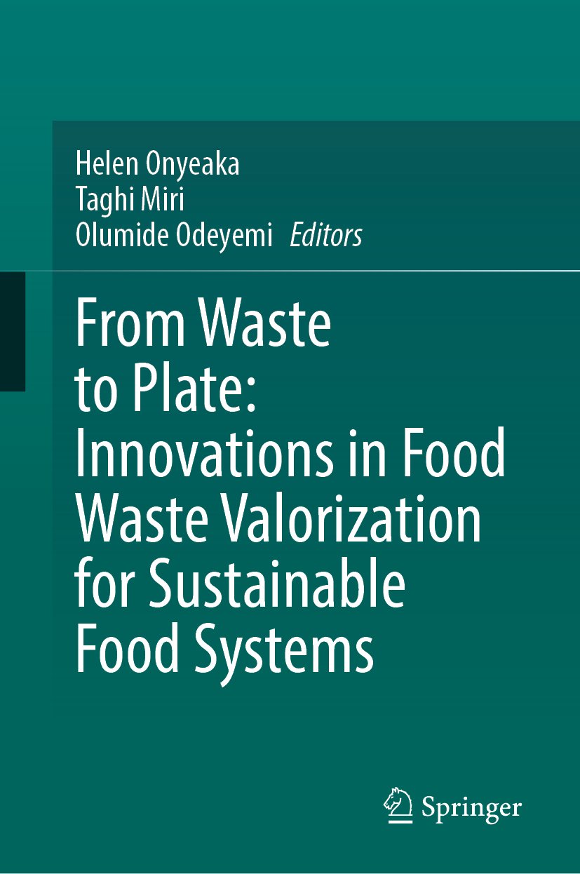 From Waste to Plate: Innovations in Food Waste Valorization for Sustainable Food Systems