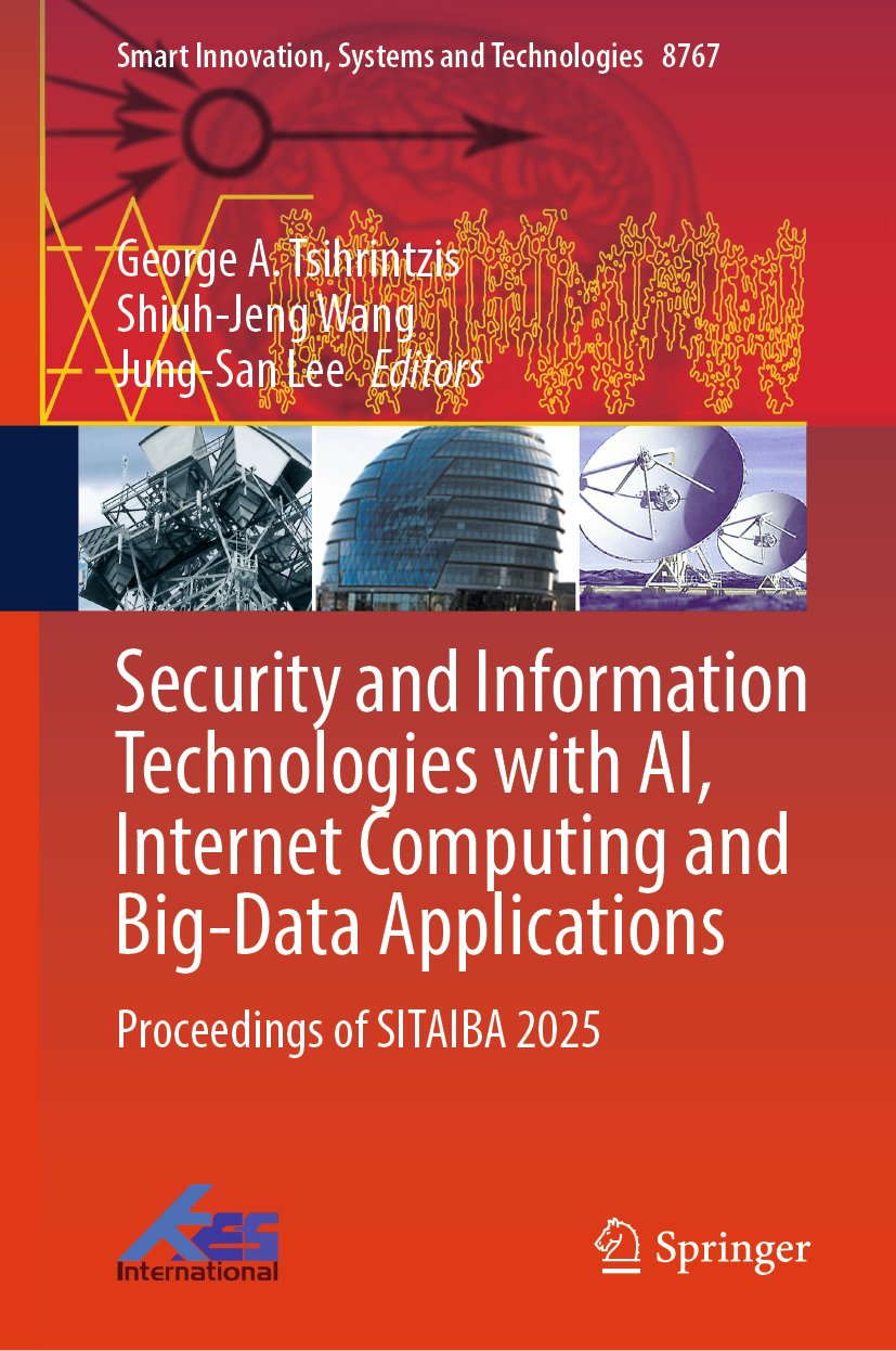 Security and Information Technologies with AI, Internet Computing and Big-Data Applications
