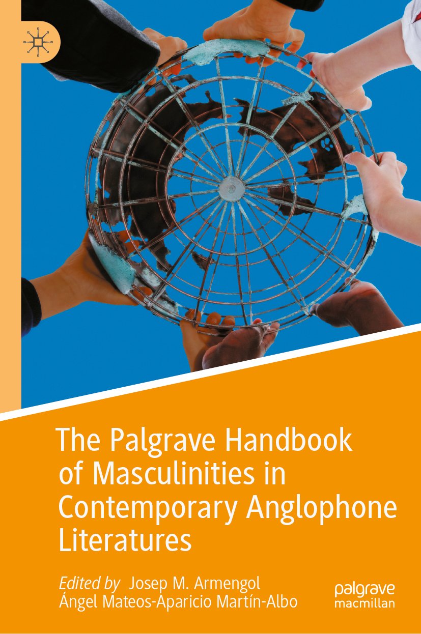 The Palgrave Handbook of Masculinities in Contemporary Anglophone Literatures