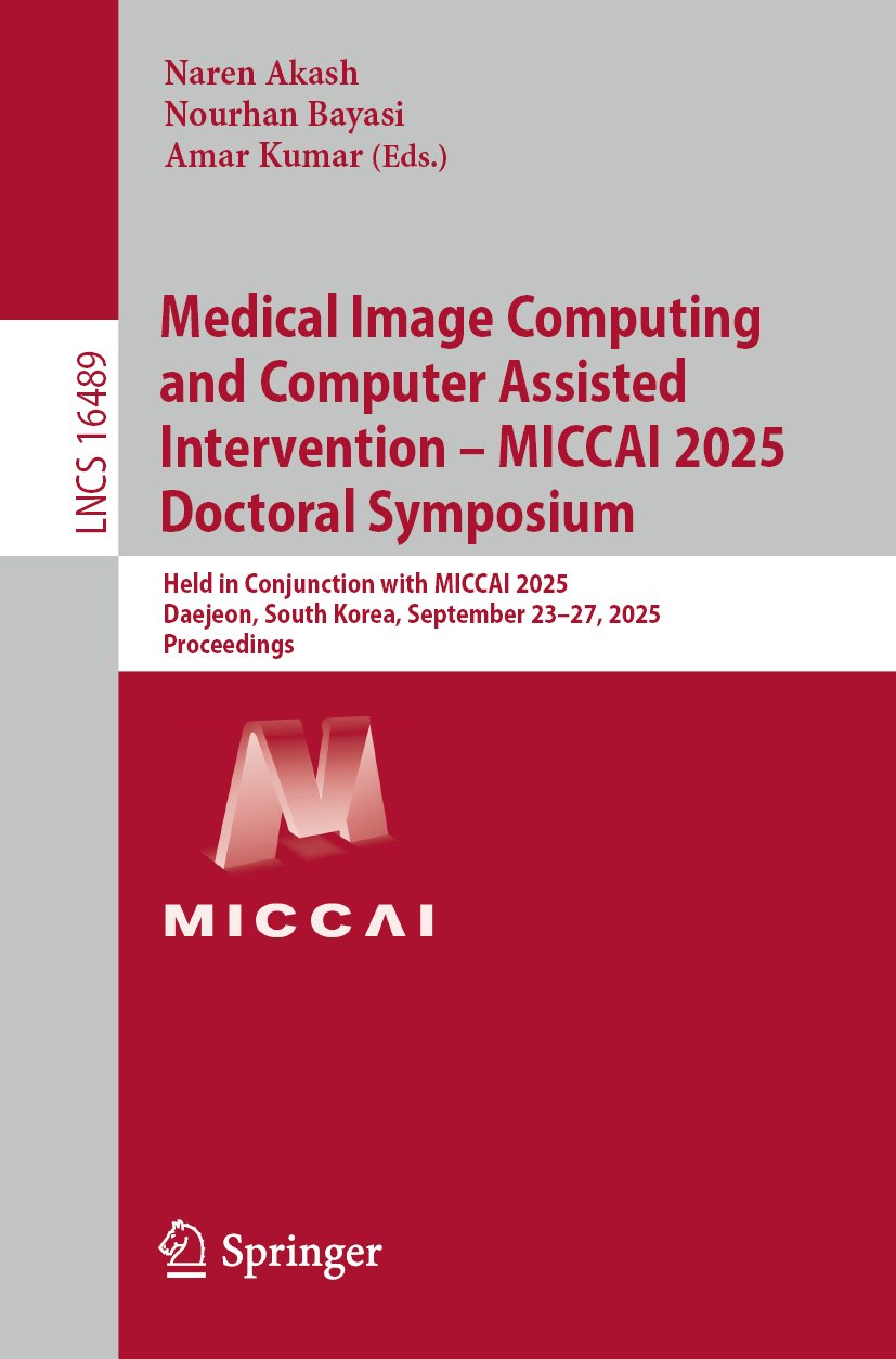 Medical Image Computing and Computer Assisted Intervention – MICCAI 2025 Doctoral Symposium