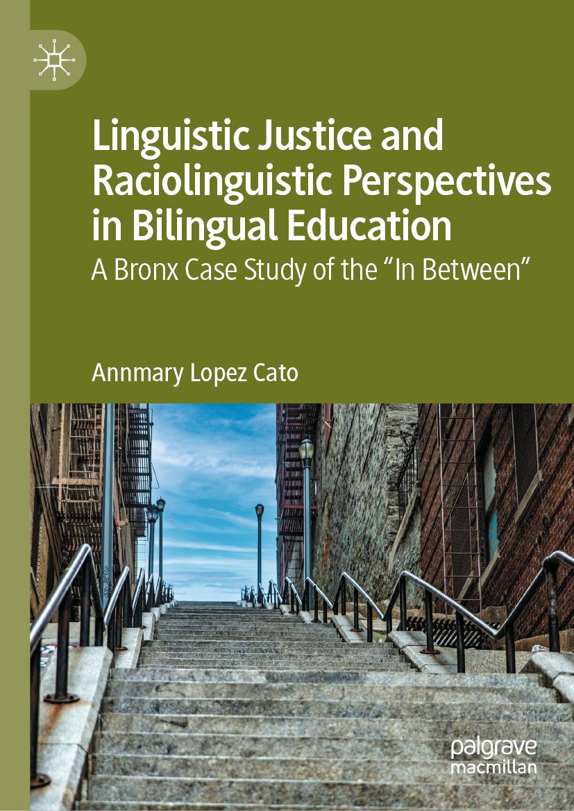 Linguistic Justice and Raciolinguistic Perspectives in Bilingual Education