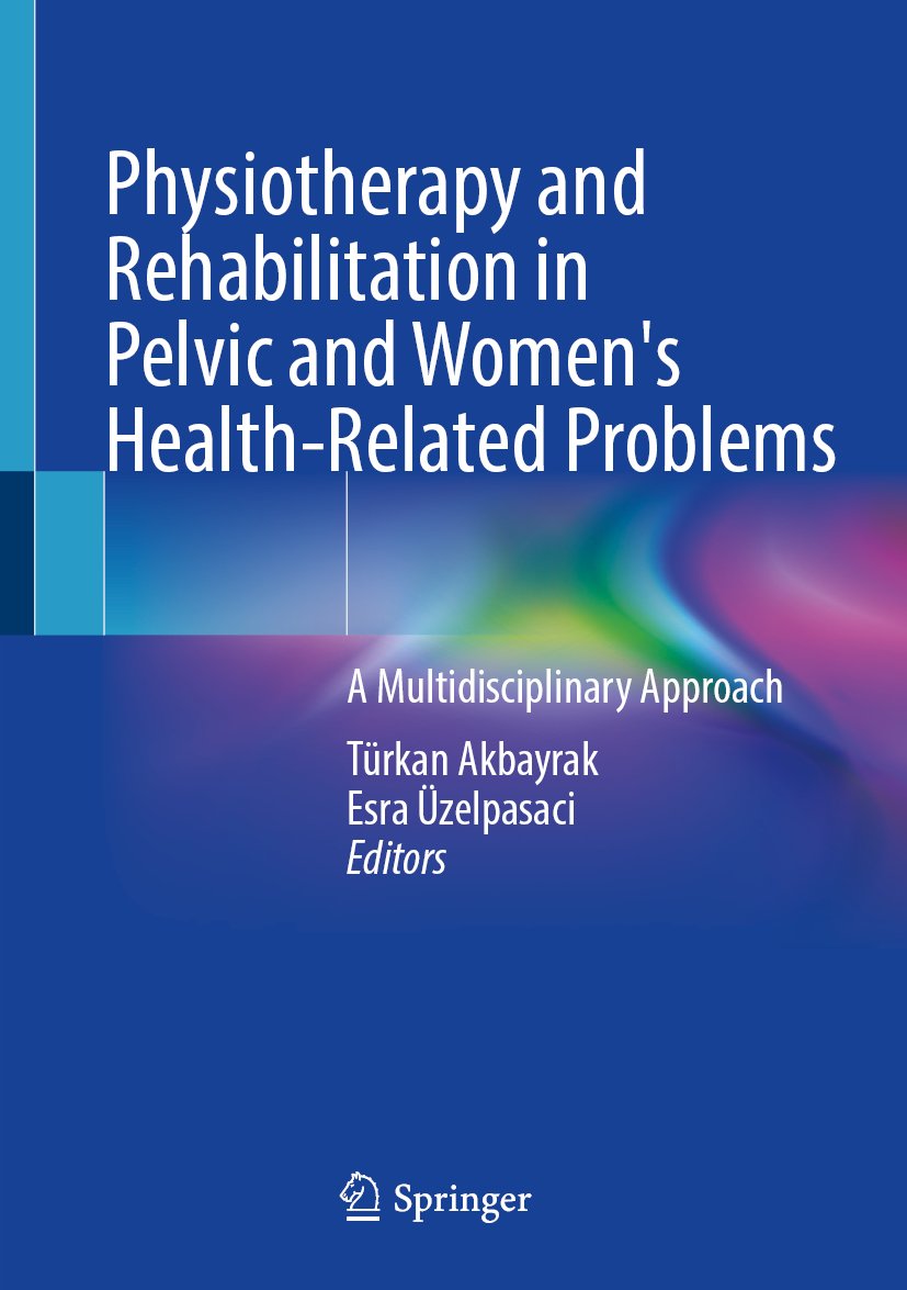 Physiotherapy and Rehabilitation in Pelvic and Women's Health-Related Problems
