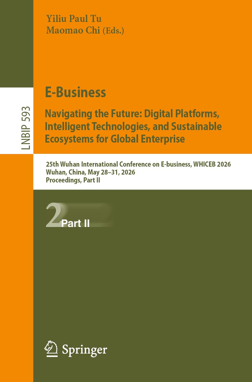 E-Business. Navigating the Future: Digital Platforms, Intelligent Technologies, and Sustainable Ecosystems for Global Enterprise