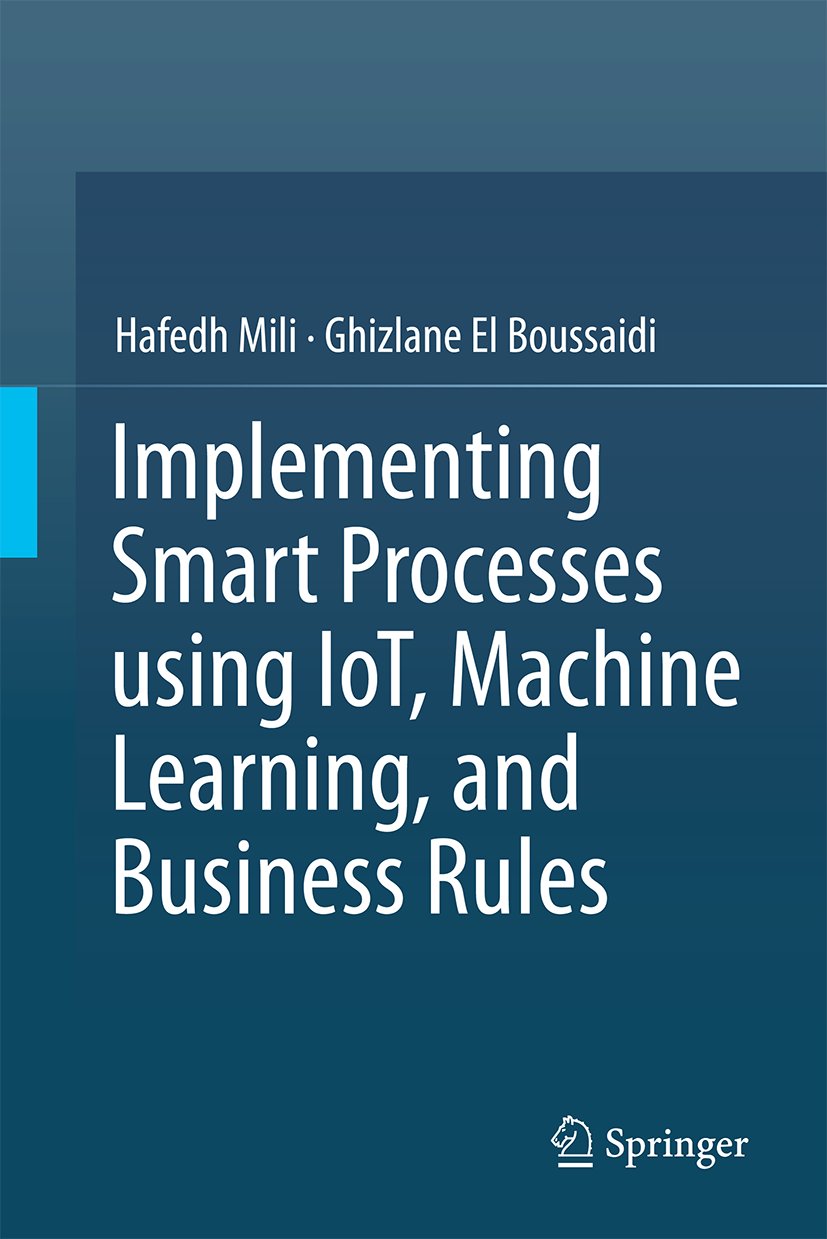 Implementing Smart Processes using IoT, Machine Learning, and Business Rules