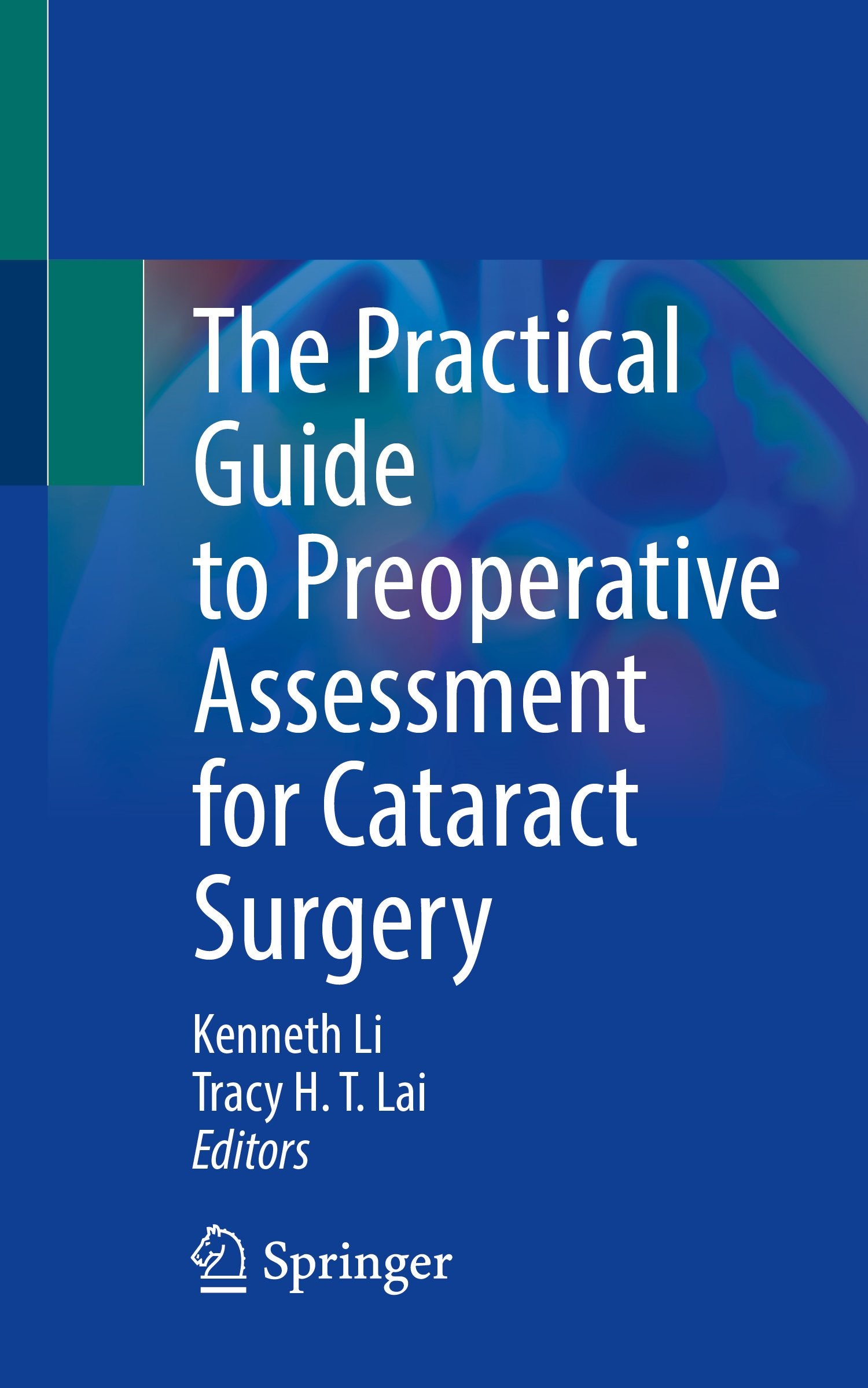 The Practical Guide to Preoperative Assessment for Cataract Surgery