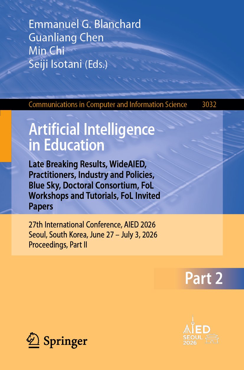Artificial Intelligence in Education. Late Breaking Results, WideAIED, Practitioners, Industry and Policies, Blue Sky, Doctoral Consortium, FoL Workshops and Tutorials, FoL Invited Papers