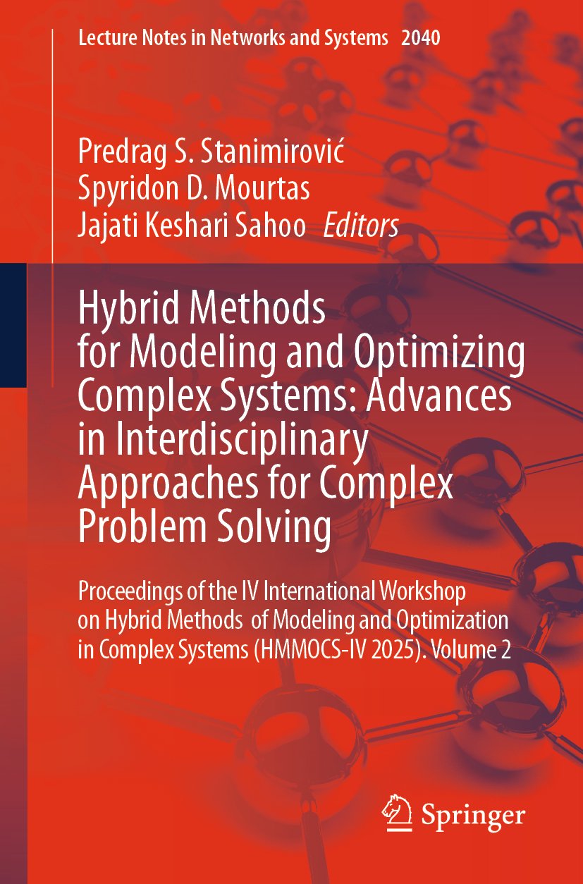 Hybrid Methods for Modeling and Optimizing Complex Systems: Advances in Interdisciplinary Approaches for Complex Problem Solving