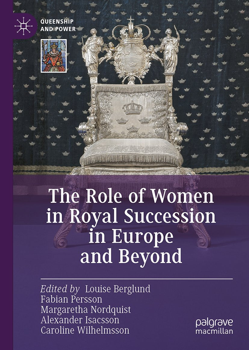 The Role of Women in Royal Succession in Europe and Beyond